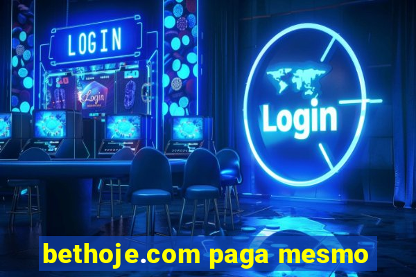 bethoje.com paga mesmo